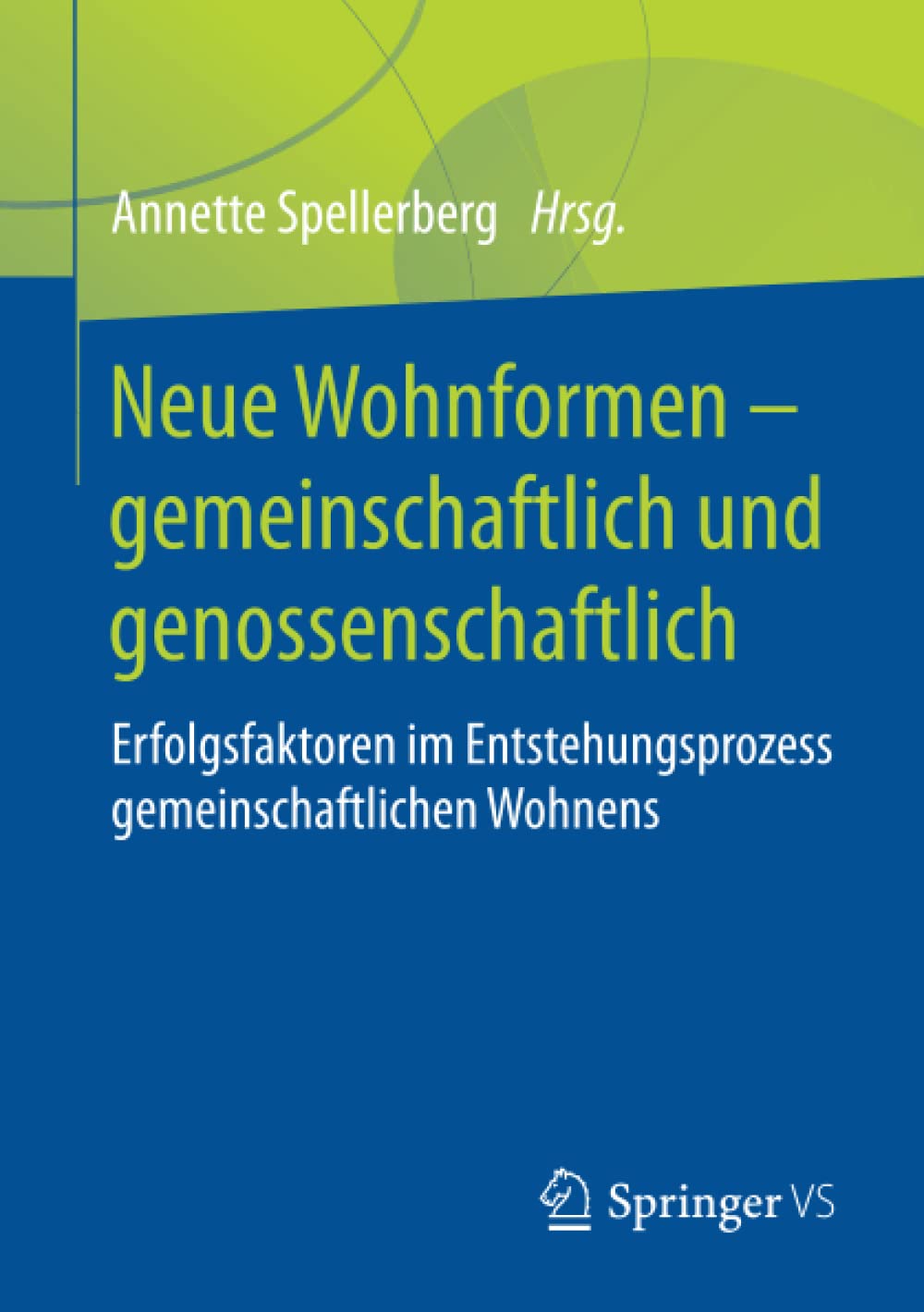 Annette Spellerberg - Neue Wohnformen – gemeinschaftlich und genossenschaftlich